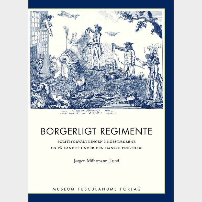Borgerligt Regimente - J�rgen M�hrmann-lund - Bog