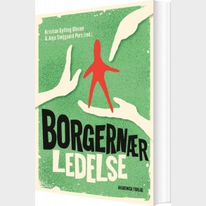 Borgern�r Ledelse - Kristian Gylling Olesen - Bog