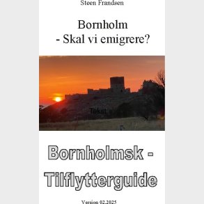 Bornholm - Skal Vi Emigrere ? - Steen Frandsen - Bog