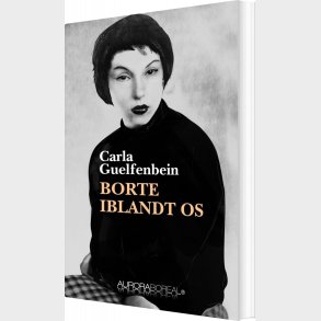 Borte Iblandt Os - Carla Guelfenbein - Bog