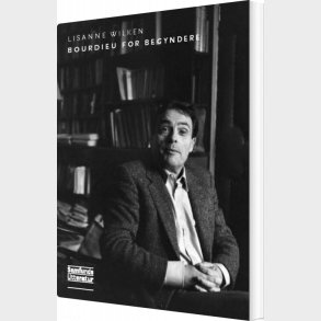 Bourdieu For Begyndere - Lisanne Wilken - Bog