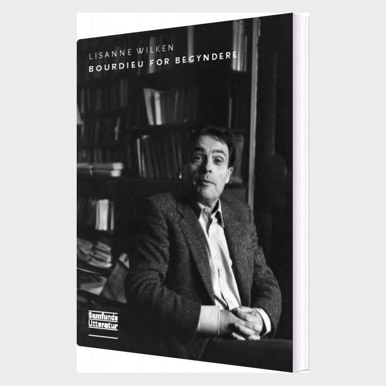 Bourdieu For Begyndere - Lisanne Wilken - Bog