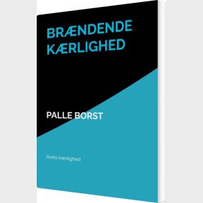 Br�ndende K�rlighed - Palle Borst - Bog