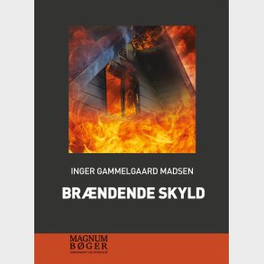 Br�ndende Skyld - Stor Skrift - Inger Gammelgaard Madsen - Bog