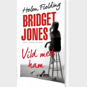 Bridget Jones: Vild Med Ham - Helen Fielding - Bog