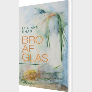 Bro Af Glas - Luciann Khan - Bog