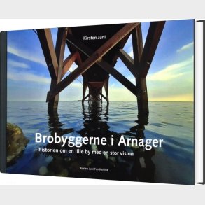 Brobyggerne I Arnager - Kirsten Juni - Bog