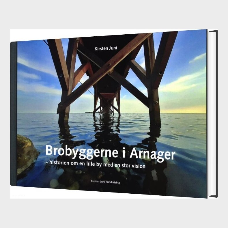 Brobyggerne I Arnager - Kirsten Juni - Bog