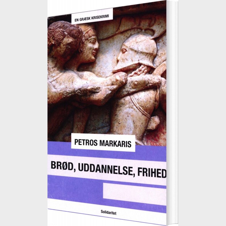 Br�d, Uddannelse, Frihed - Petros Markaris - Bog