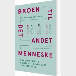 Broen Til Det Andet Menneske - Per Schultz J�rgensen - Bog