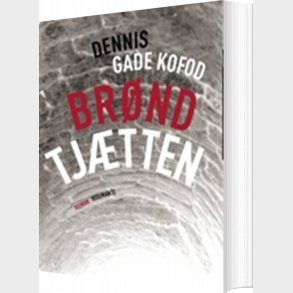 Br�ndtj�tten - Dennis Gade Kofod - Bog