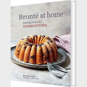 Bronte At Home: Baking From The Scandikitchen - Bronte Aurell - English Book