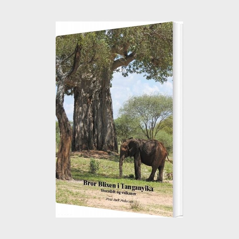Bror Blixen I Tanganyika - Poul B�k Pedersen - Bog