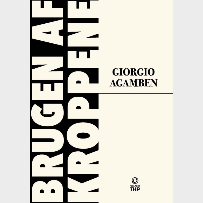 Brugen Af Kroppene - Giorgio Agamben - Bog