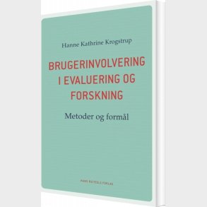 Brugerinvolvering I Evaluering Og Forskning - Hanne Kathrine Krogstrup - Bog