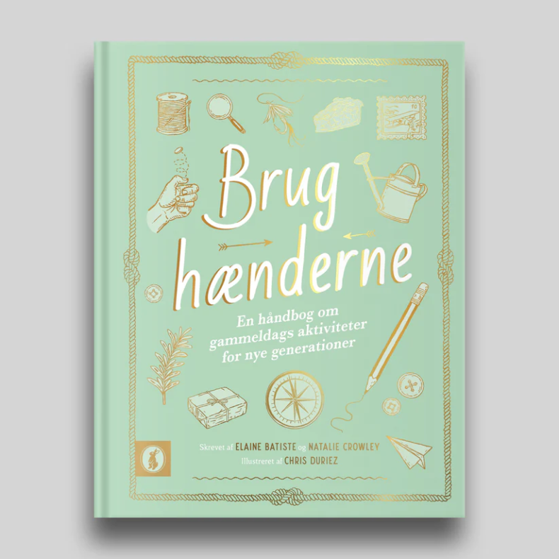 Brug h�nderne - En h�ndbog om gammeldags...