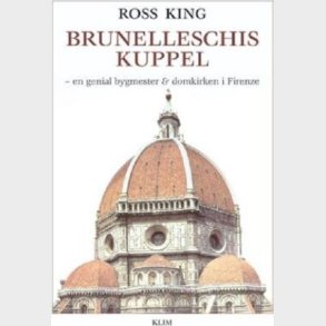 Brunelleschis Kuppel - Ross King - Bog