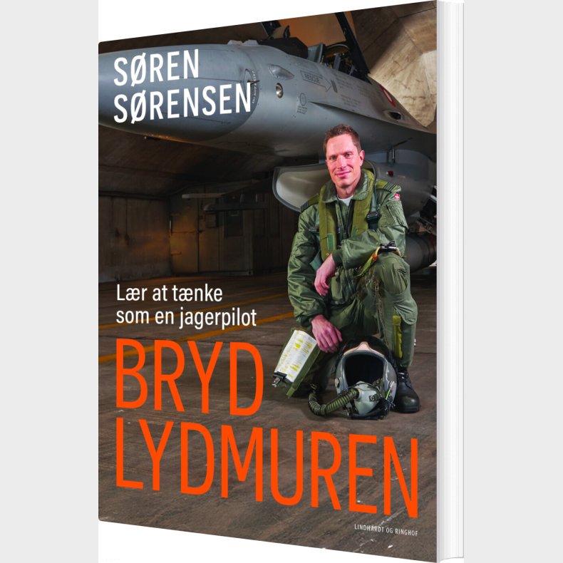 Bryd Lydmuren - L�r At T�nke Som En Jagerpilot - S�ren S�rensen - Bog
