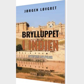 Brylluppet I Indien - J�rgen L�vgret - Bog