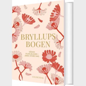 Bryllupsbogen - S�dan Planl�gger I Jeres Store Dag - Pernille Redder - Bog