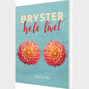 Bryster Hele Livet - Jonna Yde - Bog
