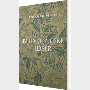 Buddhistiske Ideer - Ejlif Allan Vrejlev - Bog