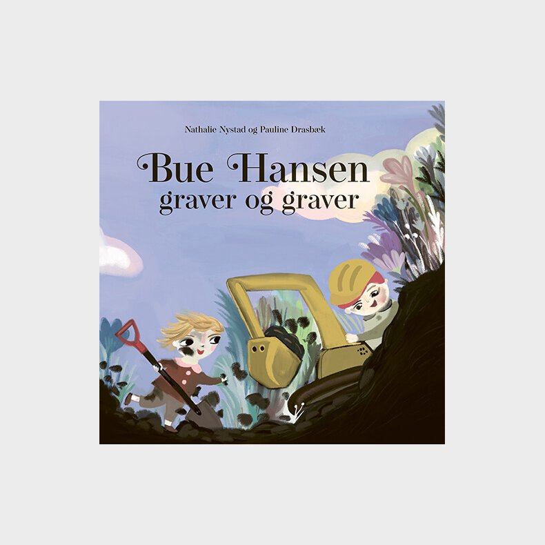 Bue Hansen Graver Og Graver - Nathalie Nystad - Bog