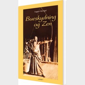 Bueskydning Og Zen - Eugen Herrigel - Bog