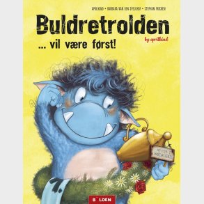 Buldretrolden ... Vil V�re F�rst! - Barbara Van Den Speulhof - Bog