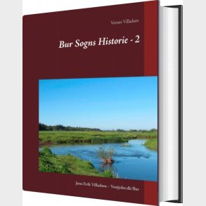 Bur Sogns Historie - 2 - Jens Erik Villadsen - Bog