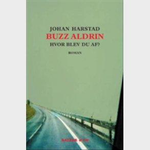 Buzz Aldrin, Hvor Blev Du Af? - Johan Harstad - Bog