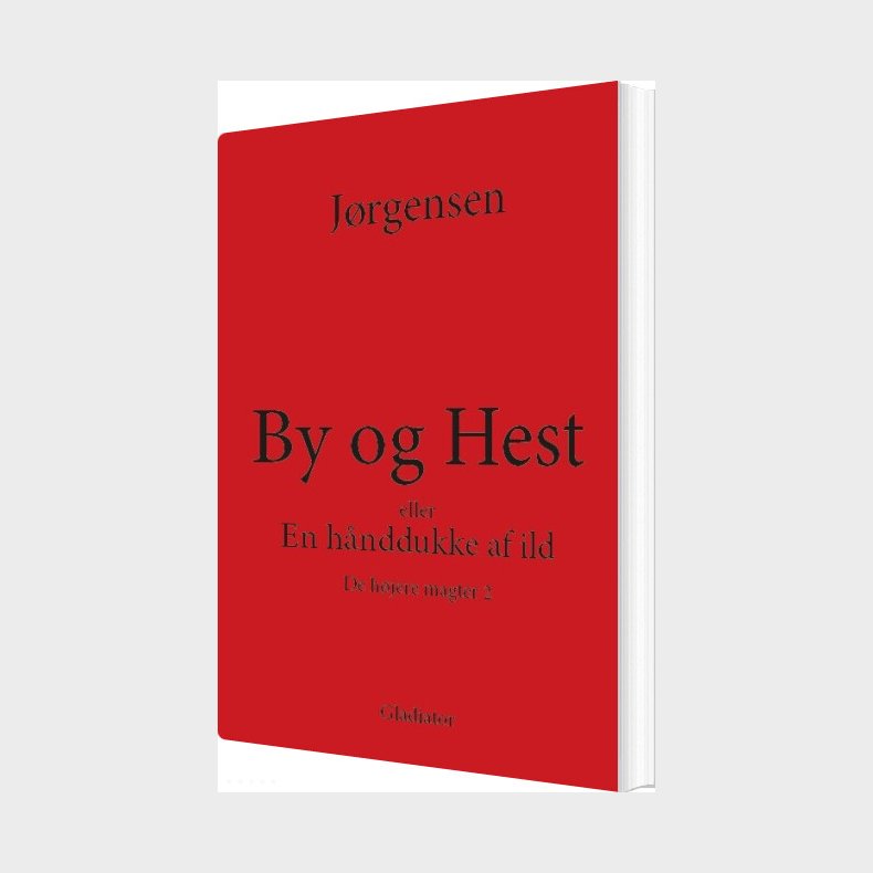 By Og Hest Eller En H�nddukke Af Ild - Hans Otto J�rgensen - Bog