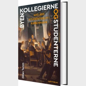 Byen, Kollegierne Og Studenterne - Ditlev Tamm - Bog