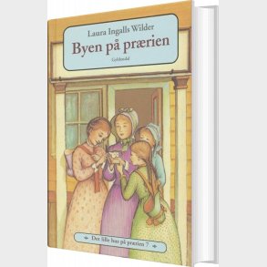 Det Lille Hus P� Pr�rien 7 - Byen P� Pr�rien - Laura Ingalls Wilder - Bog