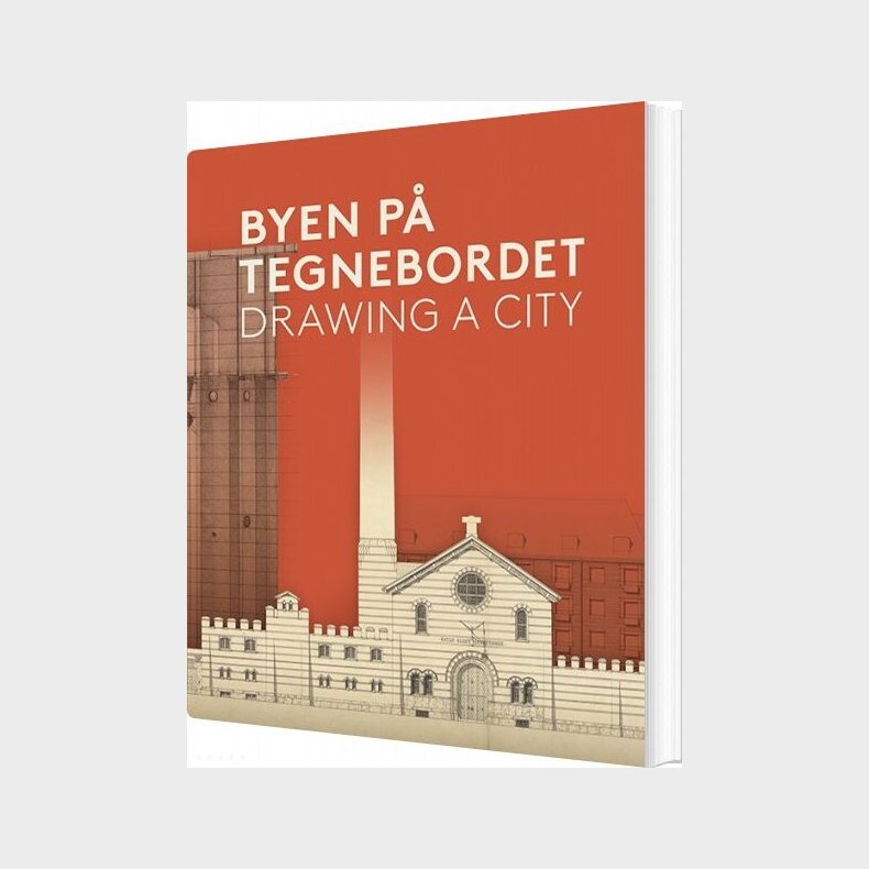 Byen P� Tegnebordet - Drawing A City - Otto K�szner - Bog