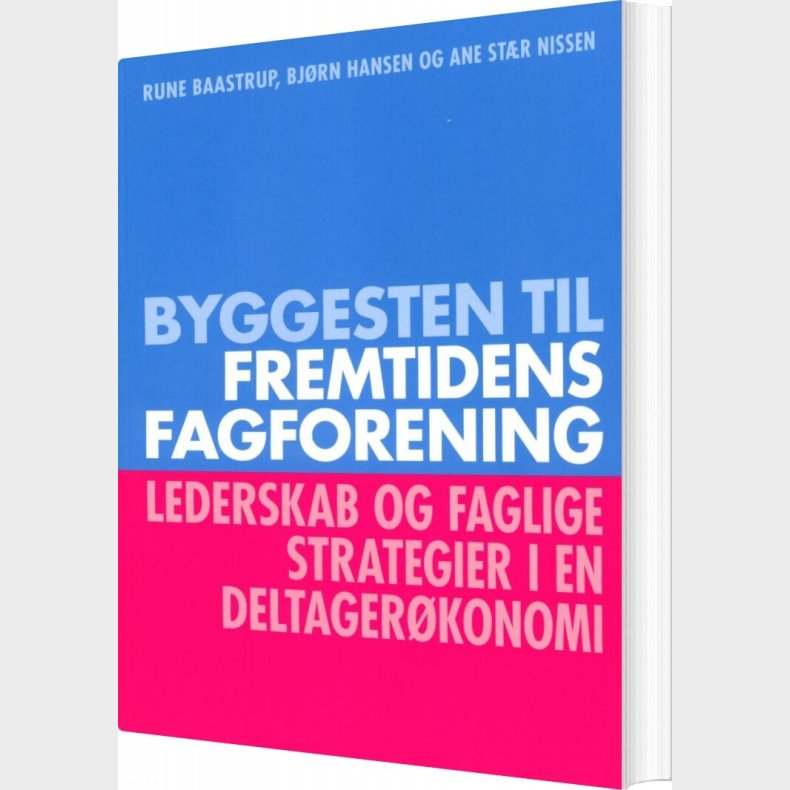 Byggesten Til Fremtidens Fagforening - Bj�rn Hansen - Bog