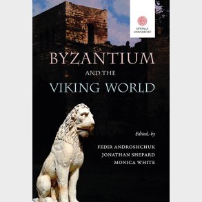 Byzantium And The Viking World - Fedir Androshchuk - English Book