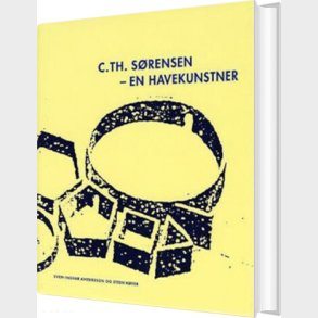 C. Th. S�rensen - En Havekunstner - Steen H�yer - Bog