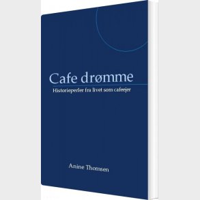 Cafe Dr�mme - Anine Thomsen - Bog