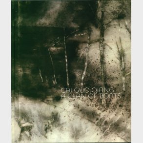 Cai Guo-ciang, A Clan Of Boats - Jannie Haagemann - Bog