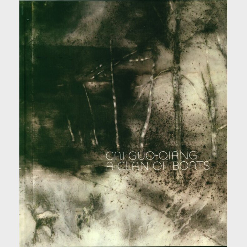 Cai Guo-ciang, A Clan Of Boats - Jannie Haagemann - Bog