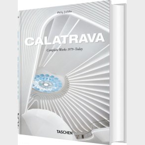 Calatrava - Complete Works 1979-today - 45th Ed - Philip Jodidio - English Book