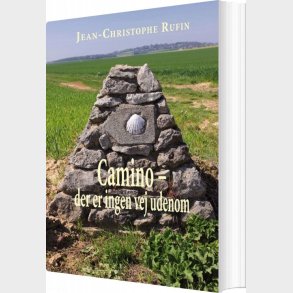 Camino. Der Er Ingen Vej Udenom - Jean-christophe Rufin - Bog