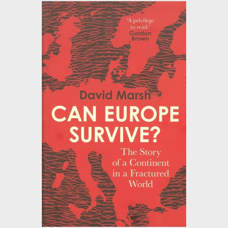 Can Europe Survive?: The Story Of A Continent In A Fractured World - David Marsh - English Book