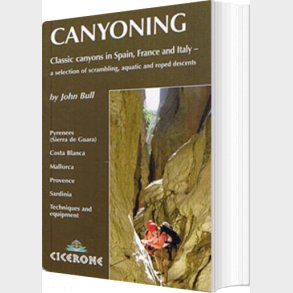 Canyoning: Classic Canyons In Spain, France And Italy - John Bull - English Book
