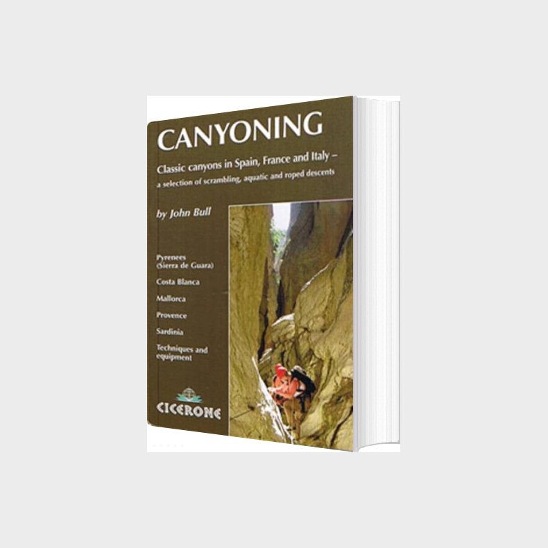 Canyoning: Classic Canyons In Spain, France And Italy - John Bull - English Book
