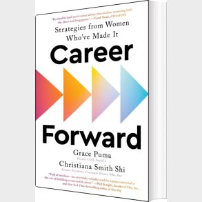 Career Forward: Strategies From Women Who've Made It - Grace Puma - English Book