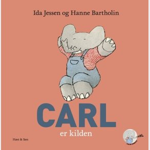 Carl Er Kilden - Hanne Bartholin - Bog