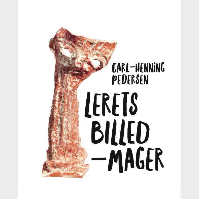 Carl Henning Pedersen - Lerets Billedmager - Christina Rauh Oxb�ll - Bog