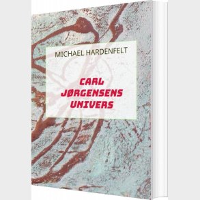 Carl J�rgensens Univers - Michael Hardenfelt - Bog